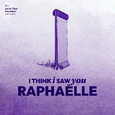 (02) I Think I Saw You, Raphaëlle