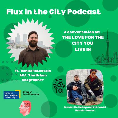 The love for the city you live in - FT. Daniel Rotsztain⁠. Flux in the City Episode 3.