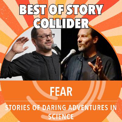 Best of Story Collider: Fear Best of Story Collider: Fear