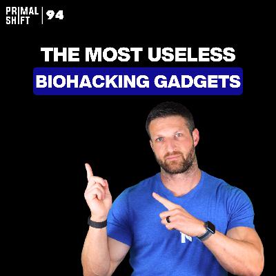 94: Stop Wasting Your Money on These 9 Biohack Devices!