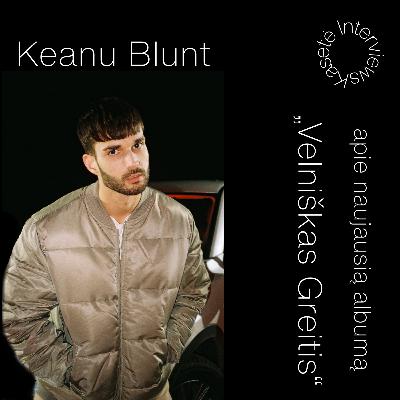 Keanu Blunt apie naujausią albumą "Velniškas greitis"