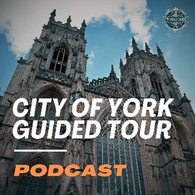 Episode 1.1 City of York Guided Tour - The Great Yorkshire Day Out