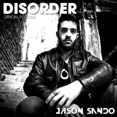 Jason Sando Disorder Episode #07