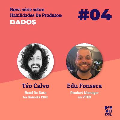 #04 - Habilidades de Produtos: Dados
