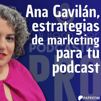 Estrategias de marketing para tu podcast, con Ana Gavilán
