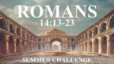 No Stumbling Blocks (Romans 14:13-23)