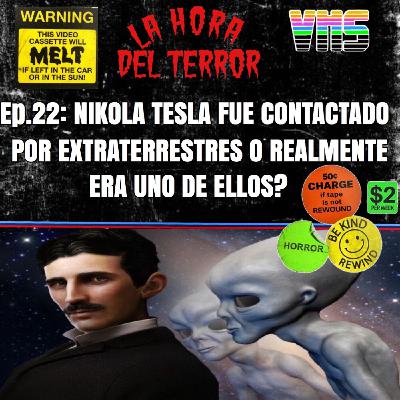 EP 22: NIKOLA TESLA FUE CONTACTADO POR EXTRATERRESTRES O REALMENTE ERA UNO DE ELLOS? EP 22: NIKOLA TESLA FUE CONTACTADO POR EXTRATERRESTRES O REALMENTE ERA UNO DE ELLOS?
