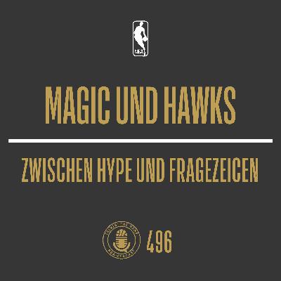 Zwischen Hype und Fragezeichen: Magic und Hawks