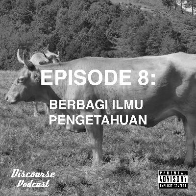Ep. 8: Berbagi Ilmu Pengetahuan