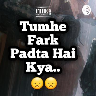 "Tumhe Fark Padta Hai Kya"- Sad Heart Broken Poetry 💔💔