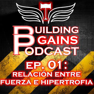 EP. 01: FUERZA E HIPERTROFIA. ¿Ser FUERTE para ser GRANDE o ser GRANDE para ser FUERTE?