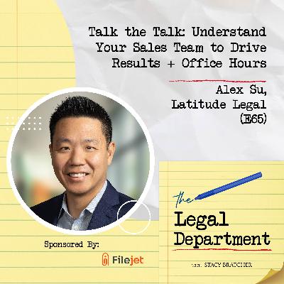 Talk The Talk: How To Communicate With Sales And Drive Results + Office Hours With Alex Su, Chief Revenue Officer, Latitude Legal (E65)