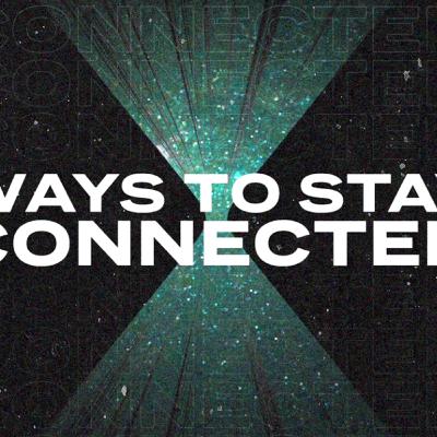 Ways to stay connected Ways to stay connected