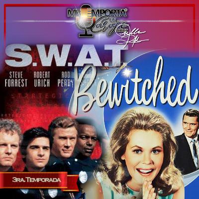 Recordando las series de TV. Bewitched y S.W.A.T