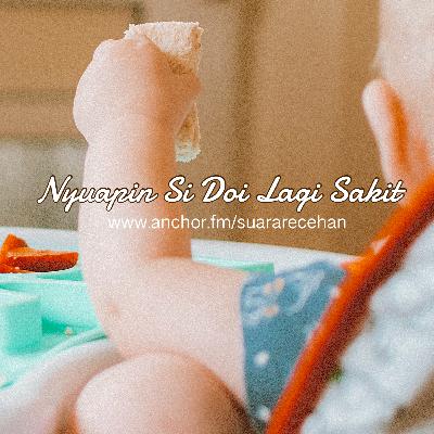 Nyuapin Si Doi Lagi Sakit