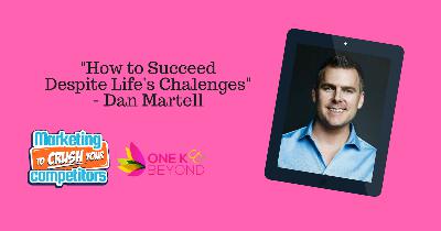 Episode 282: "How to Succeed Despite Life's Challenges: - Dan Martell