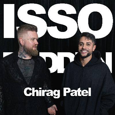 Episode 141: Chirag (Karpe)