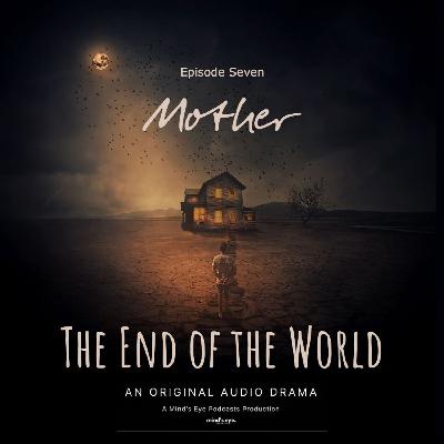 Episode 7: Mother