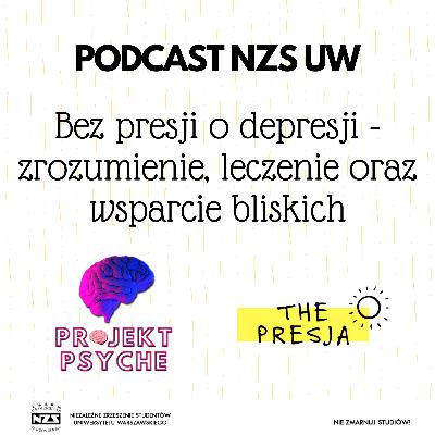 Bez presji o depresji - zrozumienie, leczenie oraz wsparcie bliskich