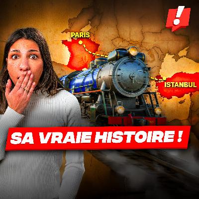 La VRAIE histoire de l’Orient Express - Décryptage #16