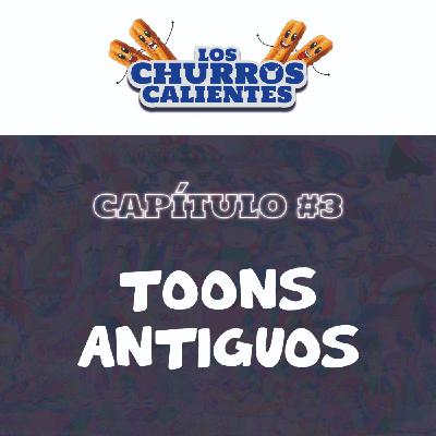 Capitulo 3 Toons Antiguos