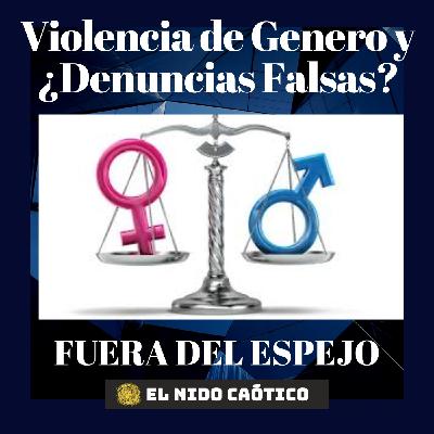 Violencia de Genero y ¿Denuncias Falsas?