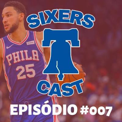 SixersCast Ep. 007 - Convidado Assistindo a Treta! D: D: