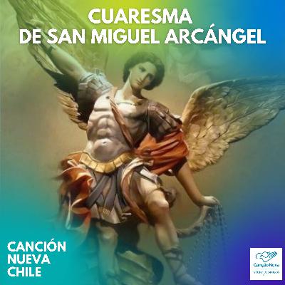 Cuaresma de San Miguel Arcángel - Día 21