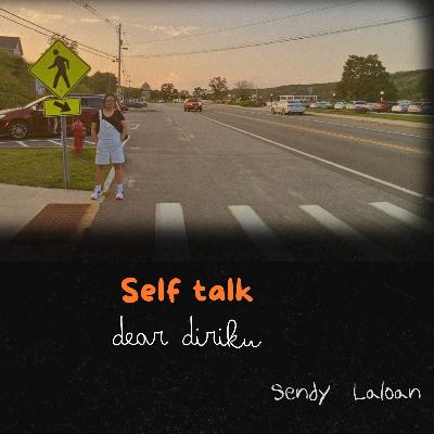 Eps 025 - Self Talk : Dear diriku