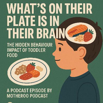 What’s on Their Plate Is in Their Brain: The Hidden Behaviour Impact of Toddler Food