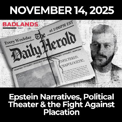 The Daily Herold November 14, 2025: Epstein Narratives, Political Theater & the Fight Against Placation The Daily Herold November 14, 2025: Epstein Narratives, Political Theater & the Fight Against Placation