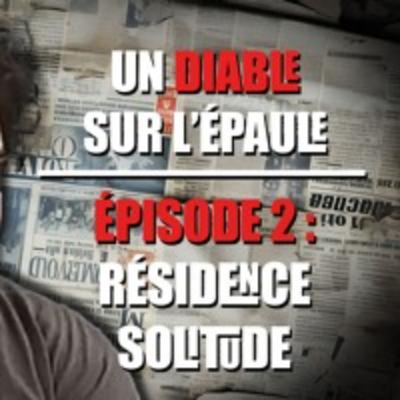 Résidence Solitude - Delta Green  Un Diable Sur L'épaule,  Ep. 2