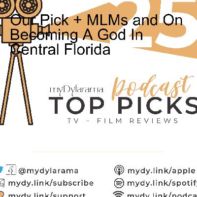 Our Picks + MLMs and On Becoming A God In Central Florida