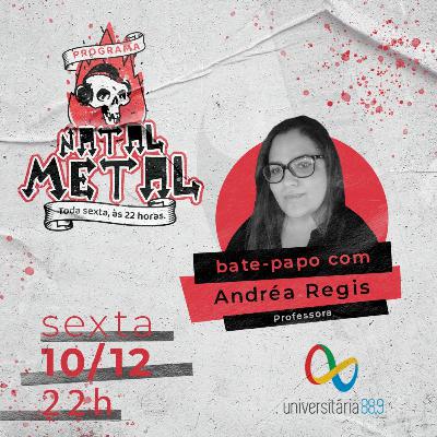 Programa Natal Metal 41 com Andréa Regis