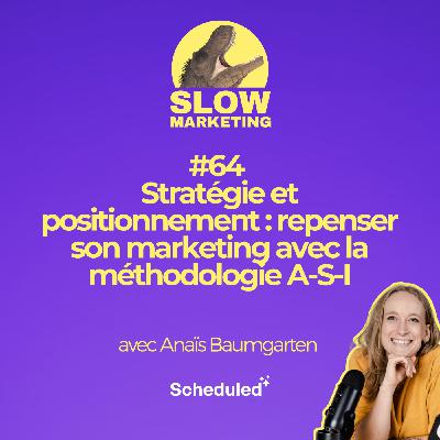 #64 - Stratégie et positionnement : repenser son marketing avec la méthodologie A-S-I