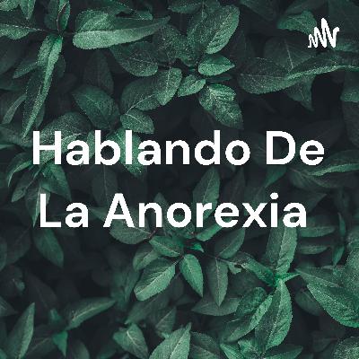 HABLANDO DE LA ANOREXIA