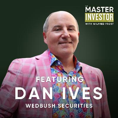 Dan Ives: How To Pick Generational Tech Winners