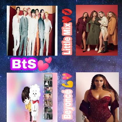 Kpop (BTS), Famous celebrities (Beyoncé) and Western band (Little mix)