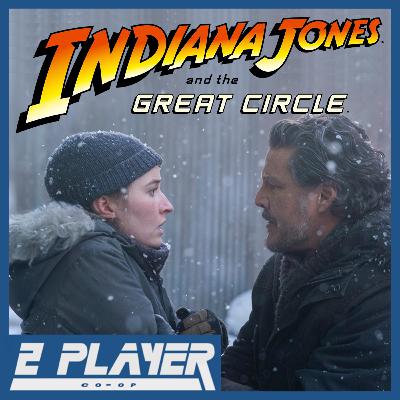 Indiana Jones and The Great Circle PS5 Review & The Last Of Us Did the Thing... - Episode 382 Indiana Jones and The Great Circle PS5 Review & The Last Of Us Did the Thing... - Episode 382