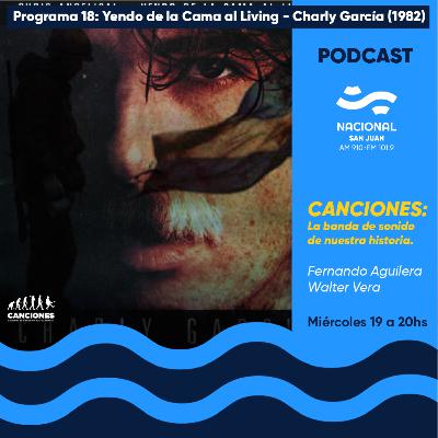 YENDO DE LA CAMA AL LIVING - CHARLY GARCÍA / AÑO 1982 (PROGRAMA 18 - 01/09/2021)