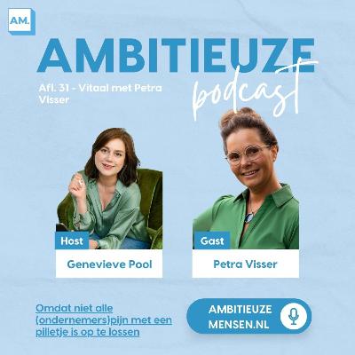 Afl. 31: Vitaal met Petra Visser (ook als ondernemer) Afl. 31: Vitaal met Petra Visser (ook als ondernemer)