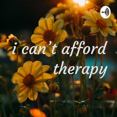 I Can't Afford Therapy Intro
