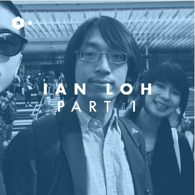 Ian Loh — Creative Technologist (Part 1)