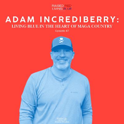 Adam Incrediberry: Living Blue in the Heart of MAGA Country