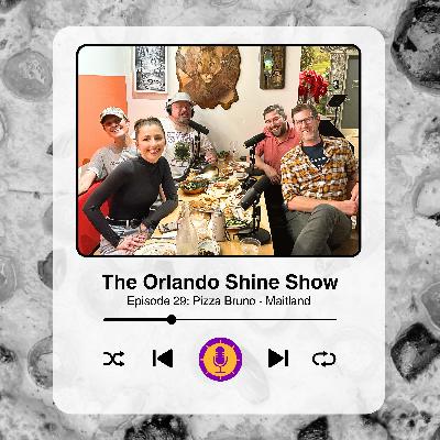 The Orlando Shine Show - Episode 29: Pizza Bruno - Maitland
