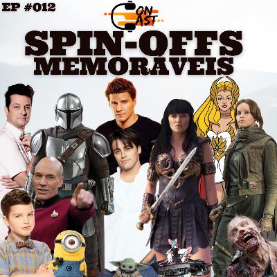 #012 - Spin-offs Memoráveis #012 - Spin-offs Memoráveis