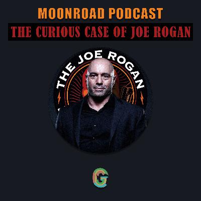 THE CURIOUS CASE OF JOE ROGAN (MRP Episode 8)