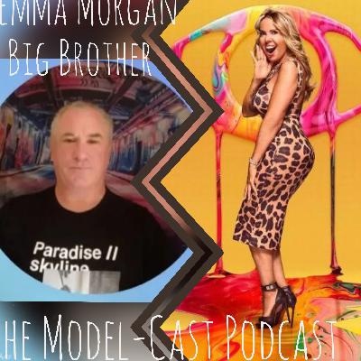 The Model Cast Podcast Episode 18 with Emma Morgan Big Brother 2024