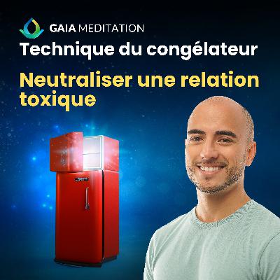 Technique du congélateur (Neutraliser une relation toxique)