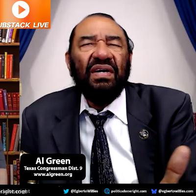 Escorted Out from SOTU but Unbowed: Al Green on Racism, Wall Street, and Reelection Escorted Out from SOTU but Unbowed: Al Green on Racism, Wall Street, and Reelection